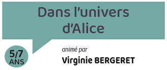 Dans l’univers d’Alice