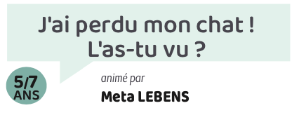 J’ai perdu mon chat !