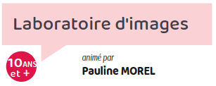 Laboratoire d’images (1 place au 11/08)