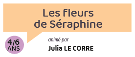 Les fleurs de Séraphine