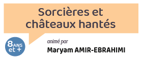 Sorcières et Châteaux hantés