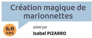 Création magique de marionnettes (Reste 1 place au 28/11)